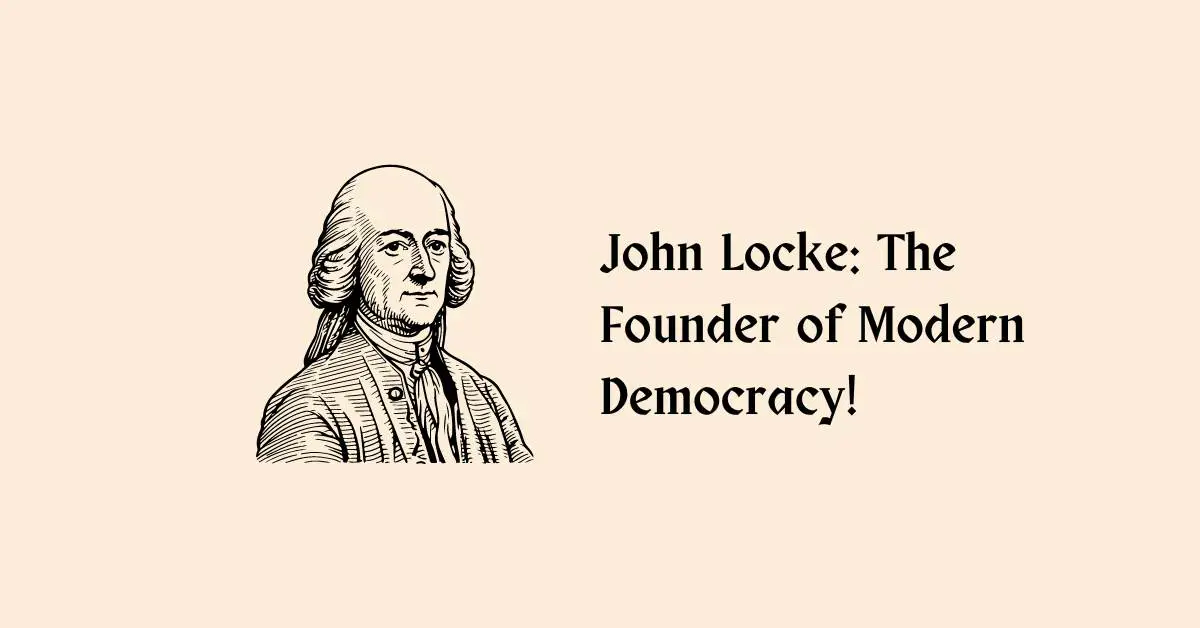 John Locke The Founder Of Modern Dermocracy