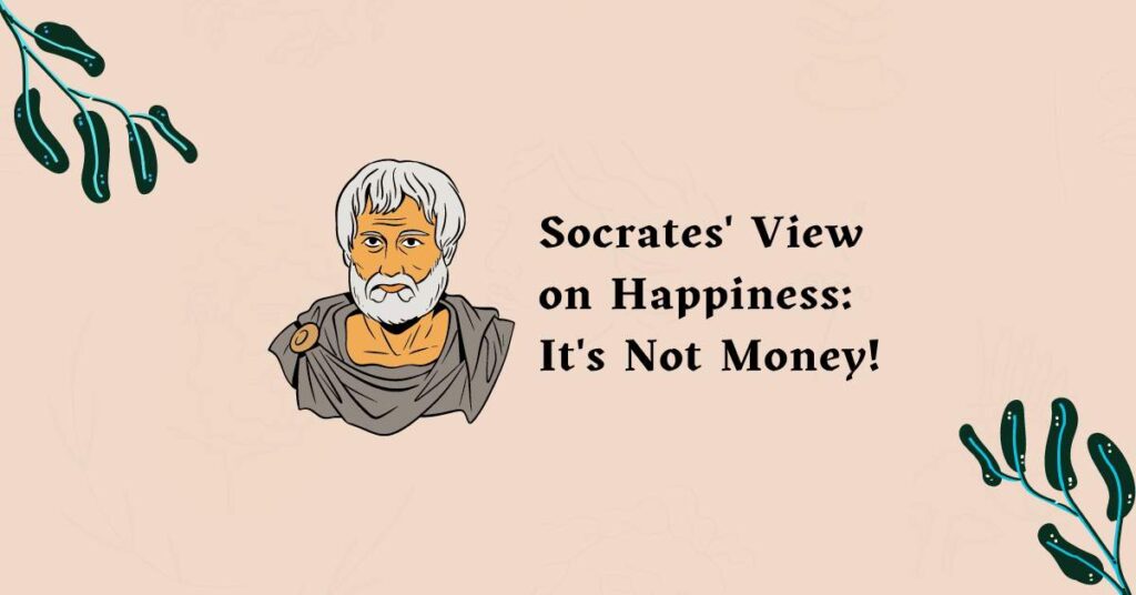 Socrates' View on Happiness