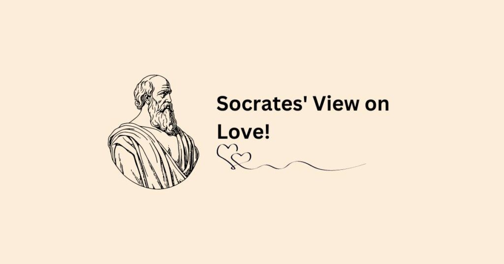 Socrates' View on Love